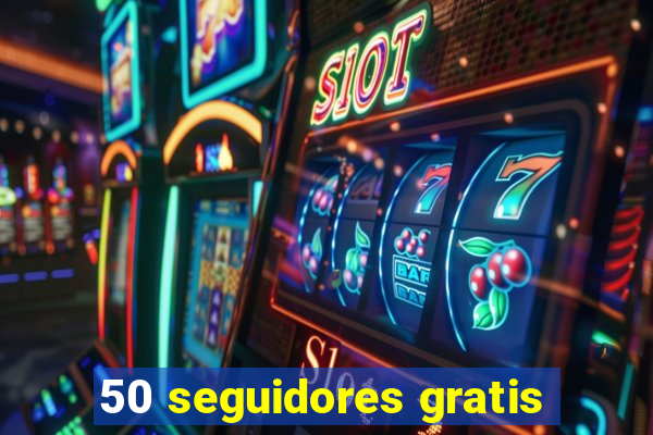 50 seguidores gratis